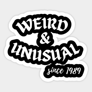 Weird and Unusual since 1989 - White Sticker